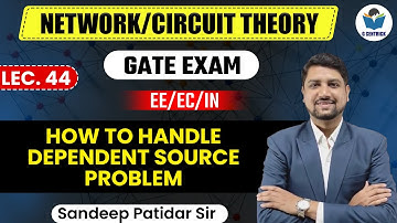 Lec 44 How to handle Dependent Source Problem || Network/Circuit Theory for Gate Exam