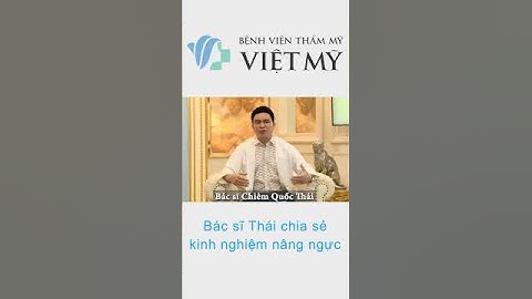Bác sĩ Thái chia sẻ kinh nghiệm nâng ngực #nângngực #nangngucnoisoi