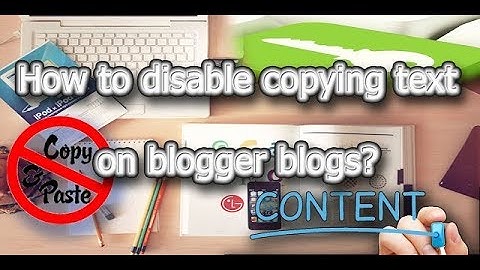 How to disable copying text on blogger blogs?