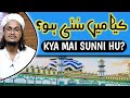 Kya mai sunni hu  i mufti a m qasmi