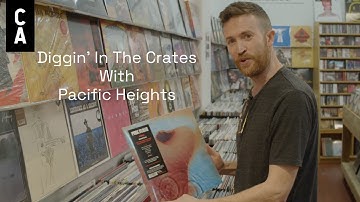 Diggin’ In The Crates With Pacific Heights | Cool Accidents