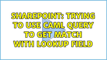 Sharepoint: Trying to use caml query to get match with lookup field (2 Solutions!!)