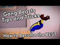 Gang beasts tips and tricks 2023