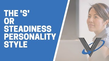 The “S” or Steadiness Personality Style