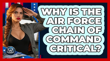 Why Is The Air Force Chain Of Command Critical? - Sky Command Brotherhood