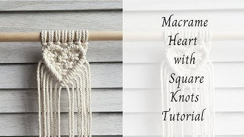 Macrame Heart with Square Knots Pattern Tutorial
