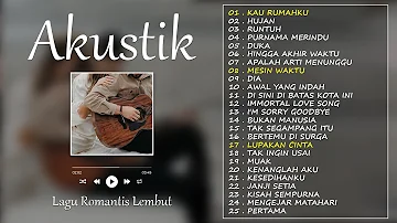 Top 30 Lagu Akustik Romantis Lembut ~ Akustik Terbaru 2023 ~ Akustik Cover Lagu Indonesia