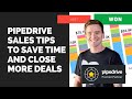 Pipedrive sales tips to save time and close more deals