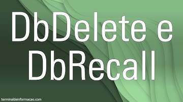 Apagando ou voltando registros com DbDelete e DbRecall - Maratona AdvPL e TL++ 121