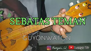 SEBATAS TEMAN - GUYONWATON KENTRUNG COVER BY LTV