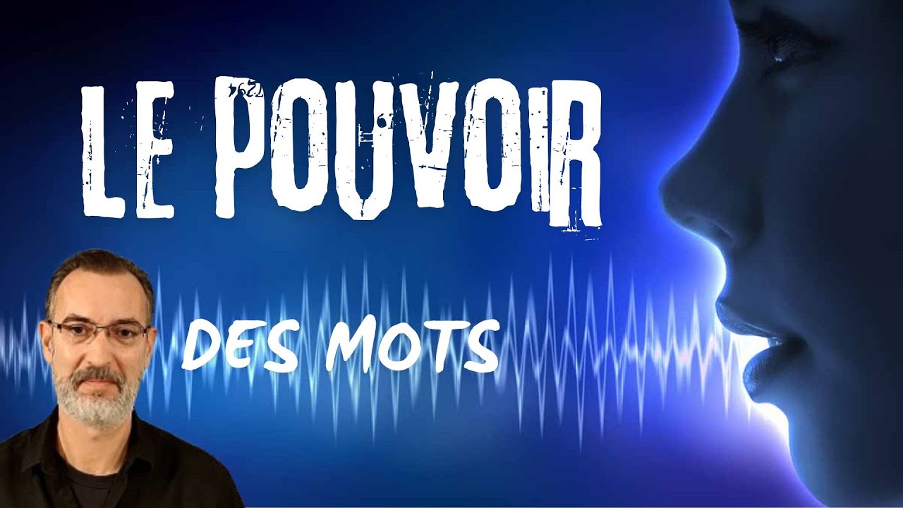 Le pouvoir des mots - YouTube