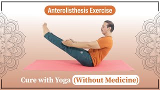 Anterolisthesis Exercise | Cure With Yoga Without Medicine | Learn From Experts