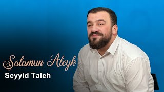 Seyyid Taleh - Salamun Aleykum 2023  Resimi
