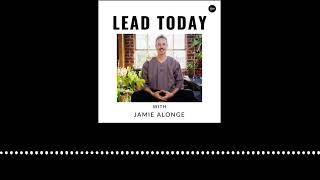 Lead Today - Jamie Alonge | How to balance energy and heal pain with Tai Chi and Qigong
