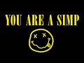 smells like simp spirit (nirvana - smells like teen spirit parody)
