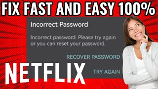 👉 FIX NETFLIX incorrect password WITHOUT Resetting Password (2022) | Problem Solved