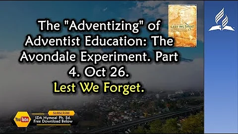 Oct 26,The Avondale Experiment  Part 4, Lest We Forget, Lest We Forget