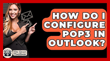 How Do I Configure POP3 In Outlook? - TheEmailToolbox.com