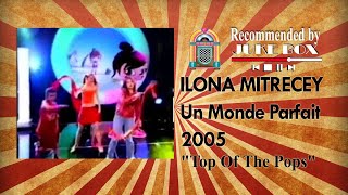 Video thumbnail of "Ilona Mitrecey - Un Monde Parfait [Top Of The Pops 2005 ]"