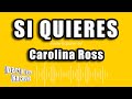 Carolina Ross - Si Quieres (Versión Karaoke)