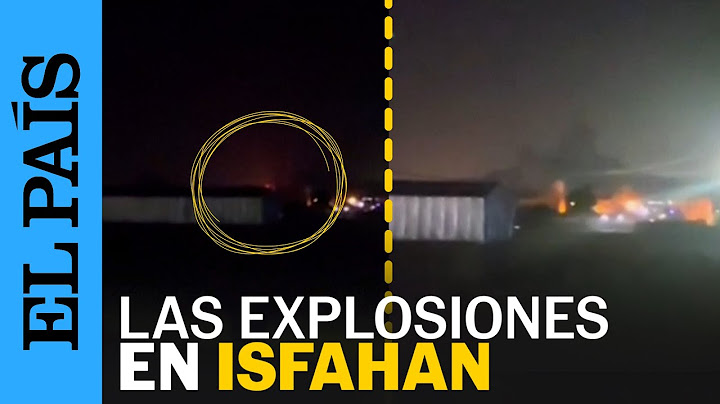 EEUU ATACA IRÁN | Las explosiones en la ciudad iraní de Isfahan | EL PAÍS