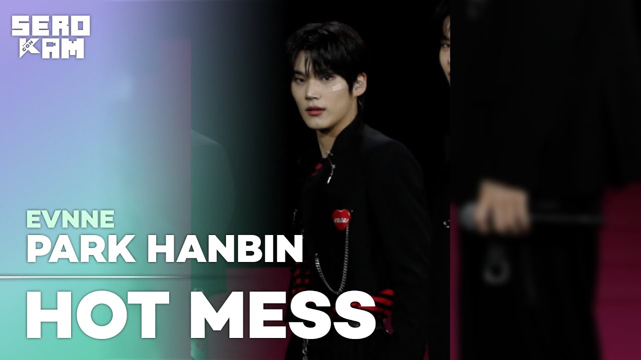 PARK HANBIN (박한빈) | EVNNE (이븐) - HOT MESS | ARTIST STAGE SERO