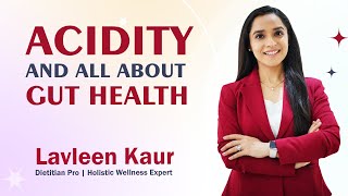 Acidity and all about gut health | Dietiitan Lavleen Kaur screenshot 4