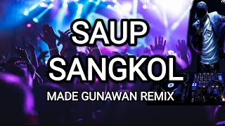 Saup Sangkol Remix - Made Gunawan