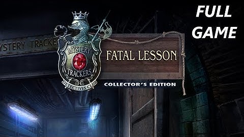 MYSTERY TRACKERS FATAL LESSON CE FULL GAME Complete walkthrough gameplay - ALL COLLECTIBLES + BONUS