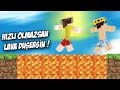 HIZLI OLMAZSAN LAVA DÜŞERSİN !