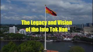 The Legacy and Vision of the late Tok Nan