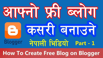 How To Create Your Blog on a Blogger For Beginners [in Nepali]