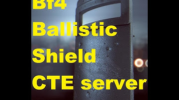 BF4 ballistic shield test CTE
