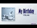 FTISLAND &ndash; My Birthday (Korean Ver.) [Rom|Eng Lyric]