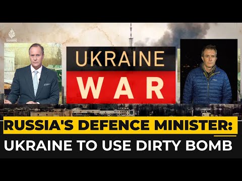 Russia claims Ukraine preparing to use 'dirty bomb'