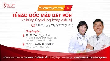 [TƯ VẤN TRỰC TUYẾN] 📡📡📡 TẾ BÀO GỐC MÁU DÂY RỐN - ỨNG DỤNG TRONG ĐIỀU TRỊ