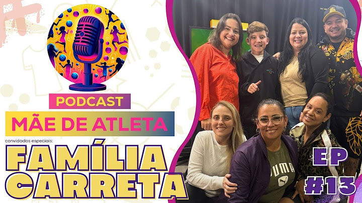 PODCAST MÃE DE ATLETA - FAMÍLIA CARRETA #EP13