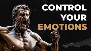 CONTROL YOUR EMOTIONS | Stoicism (recommended for viewing)