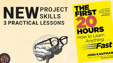 3 Practical Lessons: How to Start learning New Skill. 20 Hours