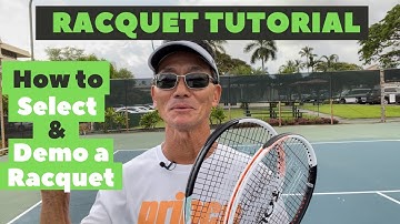Racquet Tutorial [How to Select & Demo a Racquet]