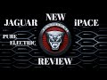 Reviewing New Jaguar iPACE 2018