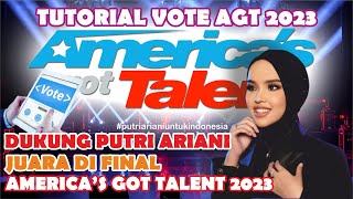 TUTORIAL VOTE AGT & DUKUNG PUTRI ARIANI JUARA DI FINAL AMERICA'SGOT TALENT 2023