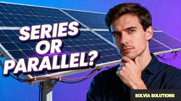 Solar Panels in Series OR Parallel? Benefits of Both Ultimate Guide in English