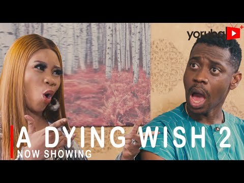 A Dying Wish 2 Yoruba Latest Movies 2022 Drama | Lateef Adedimeji | Bimpe Oyebade | Wunmi Toriola