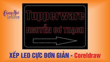 Hướng Dẫn Xếp LED Trong CorelDraw Cực Đơn Giản - Hiệu Quả (HTV12)