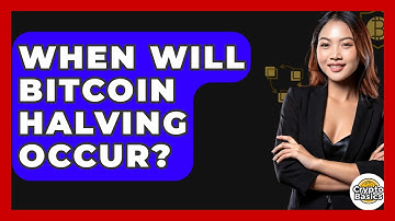 When Will Bitcoin Halving Occur? - CryptoBasics360.com