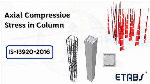 Axial Compressive Stress in Column | How to find out axial compressive stress in Column using ETABS