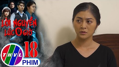 Lời nguyền lúc 0 giờ - Tập 18[5]: Bà H