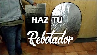 🔵➡️CÓMO HACER REBOTADOR de luz para fotografía⬅️ 2018 con $75 pesos 🇲🇽