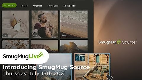 SmugMug Live! Episode 101 - ‘Introducing SmugMug Source - RAW File Management’ - with Alastair Jolly